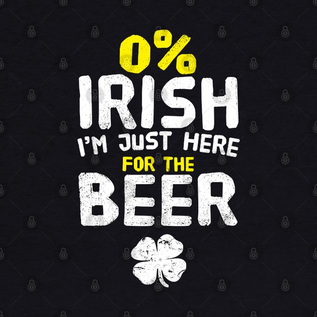 0% Irish Just Here For the Beer St. Patrick's Day by Rebrand